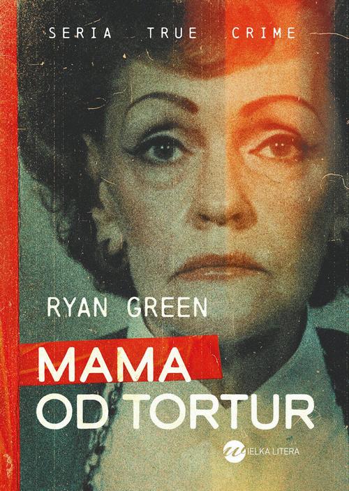 Tytuł: Mama od tortur
Autor: Ryan Green
Wydawnictwo: Wielka Litera
Formaty: EPUB, MOBI