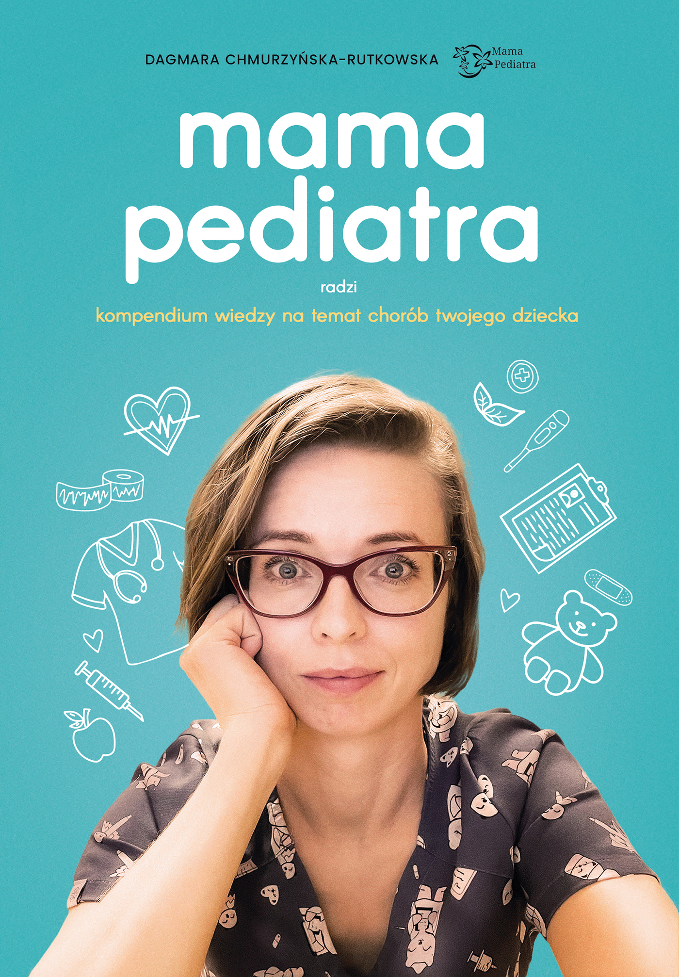 Mama pediatra radzi. Kompendium wiedzy na temat chorób twojego dziecka — okładka e-booka