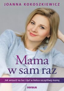Mama w sam raz. Jak wrzucić na luz i być w końcu szczęśliwą mamą — okładka e-booka