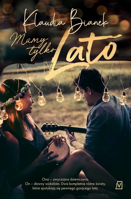Tytuł: Mamy tylko lato
Autor: Klaudia Bianek
Wydawnictwo: Czwarta Strona
Formaty: MOBI, EPUB