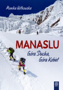 Tytuł: Manaslu. Góra Ducha, Góra Kobiet
Autor: Monika Witkowska
Wydawnictwo: Bezdroża
Formaty: EPUB, PDF, MOBI
