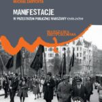 Tytuł: Manifestacje w przestrzeni publicznej Warszawy (1918–1939)
Autor: Michał Zarychta
Wydawnictwo: Instytut Pamięci Narodowej
Formaty: EPUB, MOBI