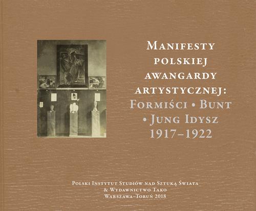 Tytuł: Manifesty polskiej awangardy artystycznej: Formiści – Bunt – Jung Idysz 1917–1922
Autor: Małgorzata Geron, Jerzy Malinowski
Wydawnictwo: Polski Instytut Studiów nad Sztuką Świata
Formaty: PDF