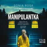 Tytuł: Manipulantka
Autor: Sonia Rosa
Wydawnictwo: Storybox
Formaty: MP3