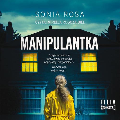 Tytuł: Manipulantka
Autor: Sonia Rosa
Wydawnictwo: Storybox
Formaty: MP3
