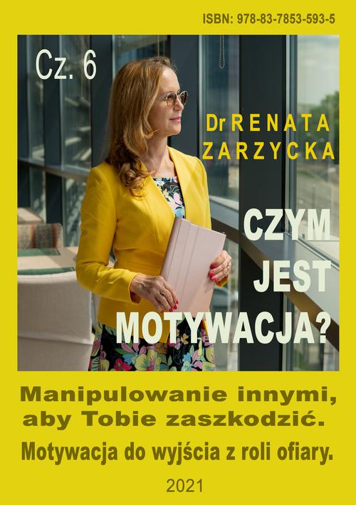 Tytuł: Manipulowanie innymi aby Tobie zaszkodzić. Motywacja do wyjścia z roli ofiary. Czym jest motywacja? nr 6.
Autor: Dr Renata Zarzycka
Wydawnictwo: Akademia Rozwoju Coaching Życia
Formaty: MP3