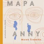 Tytuł: Mapa Anny
Autor: Marek Sindelka
Wydawnictwo: Afera
Formaty: EPUB, MOBI