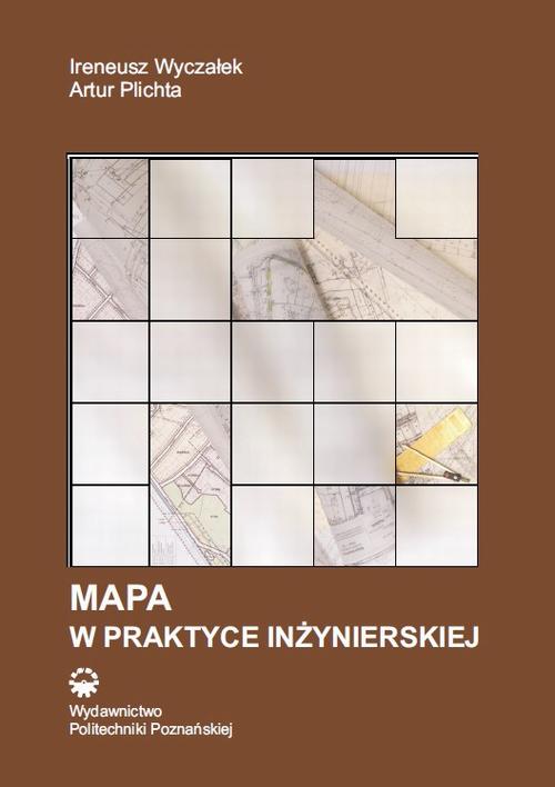 Tytuł: Mapa w praktyce inżynierskiej
Autor: Ireneusz Wyczałek, Artur Plichta
Wydawnictwo: Wydawnictwo Politechniki Poznańskiej
Formaty: PDF
