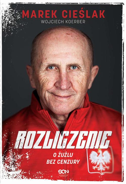 Tytuł: Marek Cieślak. Rozliczenie. O żużlu bez cenzury
Autor: Marek Cieślak, Wojciech Koerber
Wydawnictwo: SQN
Formaty: EPUB, MOBI