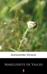 Tytuł: Marguerite de Valois
Autor: Alexandre Dumas
Wydawnictwo: KtoCzyta.pl
Formaty: EPUB, MOBI