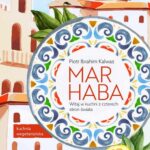 Tytuł: Marhaba Witaj w kuchni z czterech stron świata
Autor: Piotr Ibrahim Kalwas
Wydawnictwo: Wielka Litera
Formaty: MOBI, EPUB