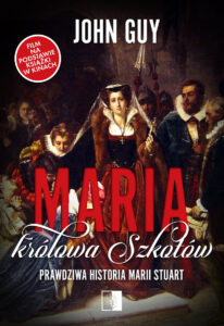 Tytuł: Maria królowa Szkotów. Prawdziwa historia Marii Stuart
Autor: John Guy
Wydawnictwo: Wydawnictwo NieZwykłe
Formaty: EPUB, MOBI