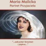 Tytuł: Maria Malicka. Portret Przyjaciela
Autor: Dariusz Domański
Wydawnictwo: Studio Acord
Formaty: PDF, MOBI, EPUB