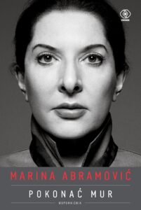 Tytuł: Marina Abramović. Pokonać mur. Wspomnienia
Autor: Marina Abramović
Wydawnictwo: REBIS
Formaty: EPUB, MOBI