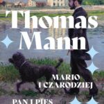 Tytuł: Mario i czarodziej / Pan i pies
Autor: Thomas Mann
Wydawnictwo: MG
Formaty: EPUB, MOBI