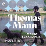 Tytuł: Mario i czarodziej / Pan i pies
Autor: Thomas Mann
Wydawnictwo: MG
Formaty: MP3