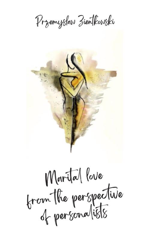 Tytuł: Marital Love from the Perspective of Personalists. Essays on the Philosophy of Education
Autor: Przemysław Zientkowski
Wydawnictwo: Wydawnictwo Uniwersytetu Kazimierza Wielkiego w Bydgoszczy
Formaty: PDF
