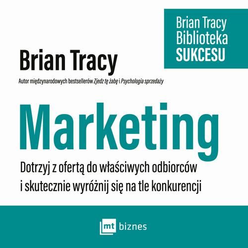 Tytuł: Marketing
Autor: Brian Tracy
Wydawnictwo: MT Biznes
Formaty: MP3