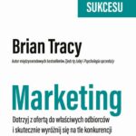 Tytuł: Marketing
Autor: Brian Tracy
Wydawnictwo: MT Biznes
Formaty: EPUB, MOBI