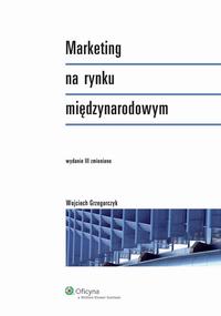 Tytuł: Marketing na rynku międzynarodowym
Autor: Wojciech Grzegorczyk
Wydawnictwo: Wolters Kluwer
Formaty: PDF