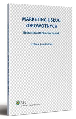 Tytuł: Marketing usług zdrowotnych
Autor: Beata Nowotarska-Romaniak
Wydawnictwo: Wolters Kluwer
Formaty: PDF