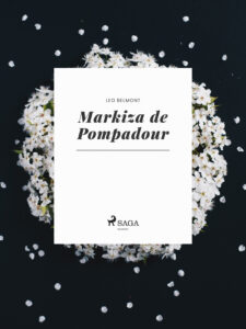 Tytuł: Markiza de Pompadour
Autor: Leo Belmont
Wydawnictwo: SAGA Egmont
Formaty: EPUB, MOBI
