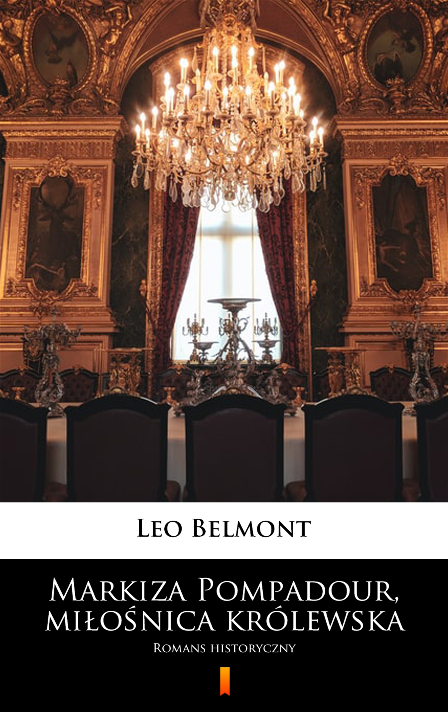 Tytuł: Markiza Pompadour, miłośnica królewska. Romans historyczny
Autor: Leo Belmont
Wydawnictwo: KtoCzyta.pl
Formaty: EPUB, MOBI