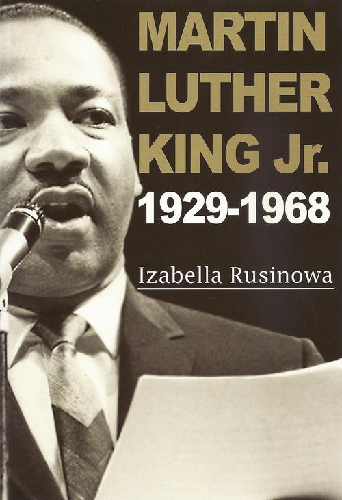 Tytuł: Martin Luther King Jr. 1929-1968
Autor: Izabella Rusinowa
Wydawnictwo: Aspra
Formaty: PDF