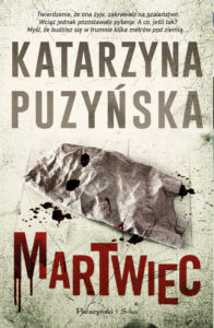 Tytuł: Martwiec
Autor: Katarzyna Puzyńska
Wydawnictwo: Prószyński Media
Formaty: EPUB, MOBI