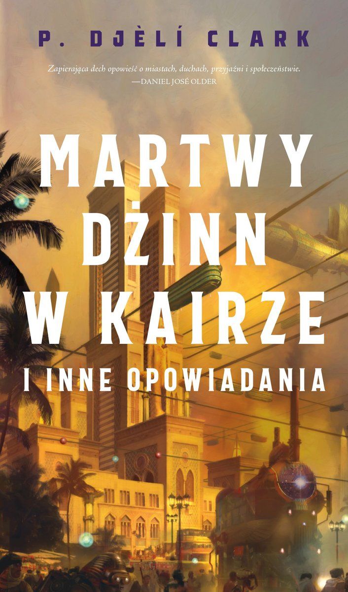 Tytuł: Martwy dżinn w Kairze i inne opowiadania
Autor: P. Djeli Clark
Wydawnictwo: MAG
Formaty: EPUB, MOBI