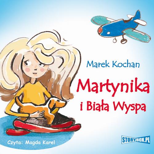 Tytuł: Martynika i Biała Wyspa
Autor: Marek Kochan
Wydawnictwo: Storybox
Formaty: MP3