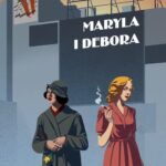 Tytuł: Maryla i Debora
Autor: Magdalena Mosiężna
Wydawnictwo: JanKa
Formaty: MOBI, PDF, EPUB