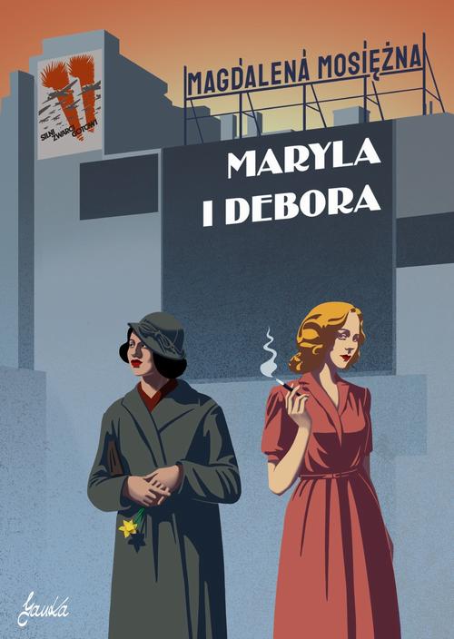 Tytuł: Maryla i Debora
Autor: Magdalena Mosiężna
Wydawnictwo: JanKa
Formaty: MOBI, PDF, EPUB