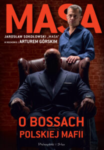 Tytuł: Masa o bossach polskiej mafii. Jarosław Sokołowski "Masa" w rozmowie z Arturem Górskim
Autor: Artur Górski
Wydawnictwo: Prószyński Media
Formaty: EPUB, MOBI