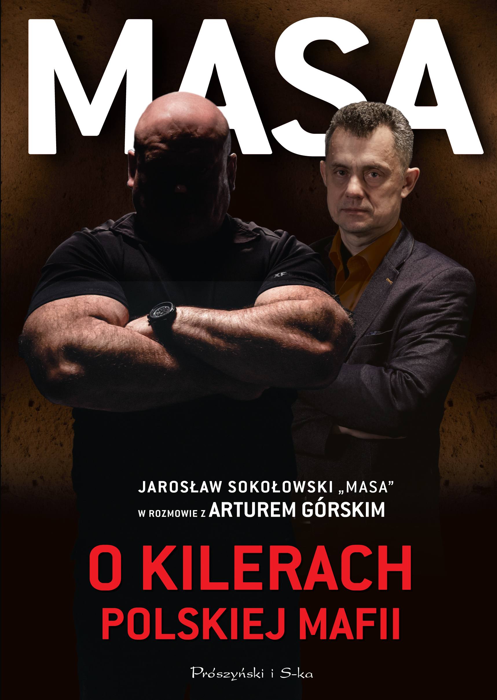 Tytuł: Masa o kilerach polskiej mafii. Jarosław Sokołowski "Masa" w rozmowie z Arturem Górskim
Autor: Artur Górski
Wydawnictwo: Prószyński Media
Formaty: EPUB, MOBI