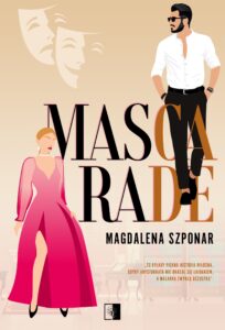 Tytuł: Mascarade
Autor: Magdalena Szponar
Wydawnictwo: Wydawnictwo NieZwykłe
Formaty: EPUB, MOBI