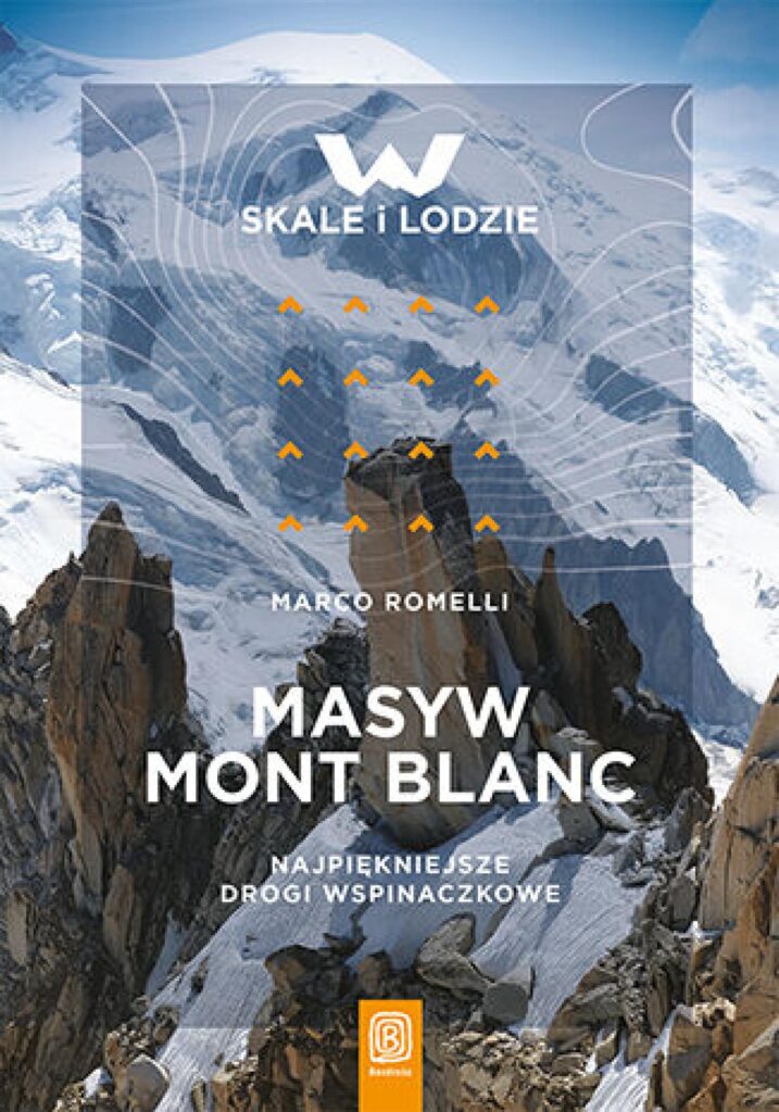 Masyw Mont Blanc. Najpiękniejsze drogi wspinaczkowe — okładka