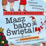 Tytuł: Masz babo Święta!
Autor: Joanna Wtulich
Wydawnictwo: Lira
Formaty: MOBI, EPUB