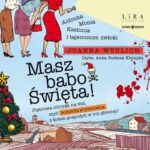 Tytuł: Masz babo Święta!
Autor: Joanna Wtulich
Wydawnictwo: Storybox
Formaty: MP3