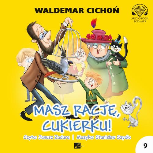Tytuł: Masz rację, Cukierku!
Autor: Waldemar Cichoń
Wydawnictwo: Aleksandria
Formaty: MP3