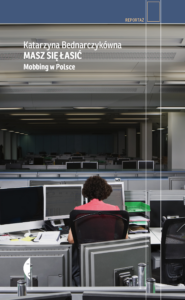 Tytuł: Masz się łasić. Mobbing w Polsce
Autor: Katarzyna Bednarczykówna
Wydawnictwo: Wydawnictwo Czarne
Formaty: EPUB, MOBI