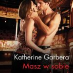 Tytuł: Masz w sobie to coś
Autor: Katherine Garbera
Wydawnictwo: Harlequin
Formaty: MOBI, EPUB
