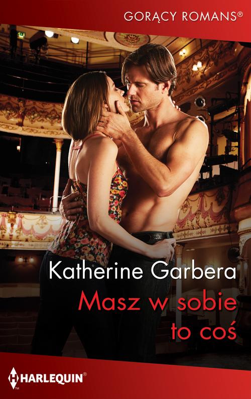Tytuł: Masz w sobie to coś
Autor: Katherine Garbera
Wydawnictwo: Harlequin
Formaty: MOBI, EPUB