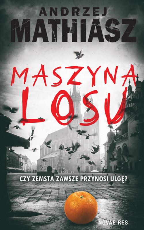Tytuł: Maszyna losu
Autor: Andrzej Mathiasz
Wydawnictwo: Novae Res
Formaty: EPUB, MOBI