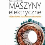 Tytuł: Maszyny elektryczne wzbudzane magnesami trwałymi
Autor: Tadeusz Glinka
Wydawnictwo: Wydawnictwo Naukowe PWN
Formaty: MOBI, EPUB
