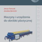 Tytuł: Maszyny i urządzenia do obróbki plastycznej
Autor: Janusz Tomczak, Jarosław Bartnicki
Wydawnictwo: Politechnika Lubelska
Formaty: PDF