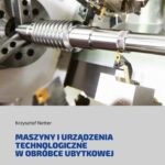 Maszyny i urządzenia technologiczne w obróbce ubytkowej — okładka e-booka
