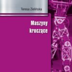 Tytuł: Maszyny kroczące. Podstawy, projektowanie, sterowanie i wzorce biologiczne
Autor: Teresa Zielińska
Wydawnictwo: Wydawnictwo Naukowe PWN
Formaty: PDF