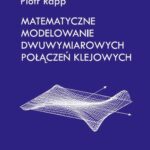 Tytuł: Matematyczne modelowanie dwuwymiarowych połączeń klejowych
Autor: Piotr Rapp
Wydawnictwo: Wydawnictwo Politechniki Poznańskiej
Formaty: PDF