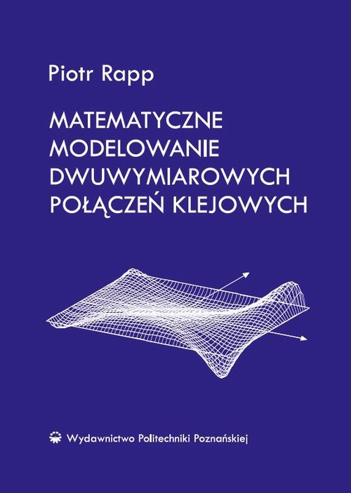 Tytuł: Matematyczne modelowanie dwuwymiarowych połączeń klejowych
Autor: Piotr Rapp
Wydawnictwo: Wydawnictwo Politechniki Poznańskiej
Formaty: PDF